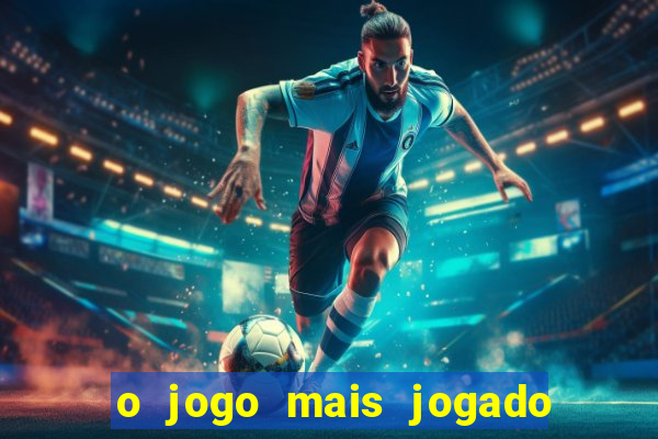 o jogo mais jogado do mundo